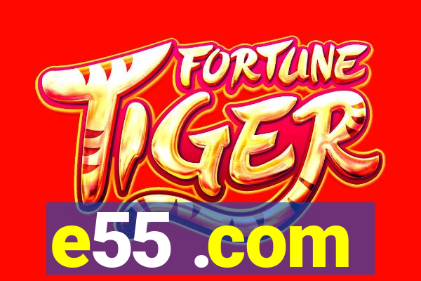 e55 .com